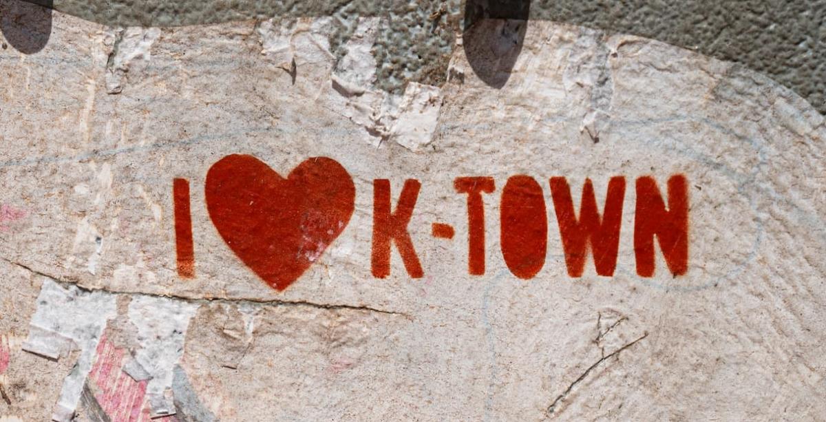 I love K-Town sign