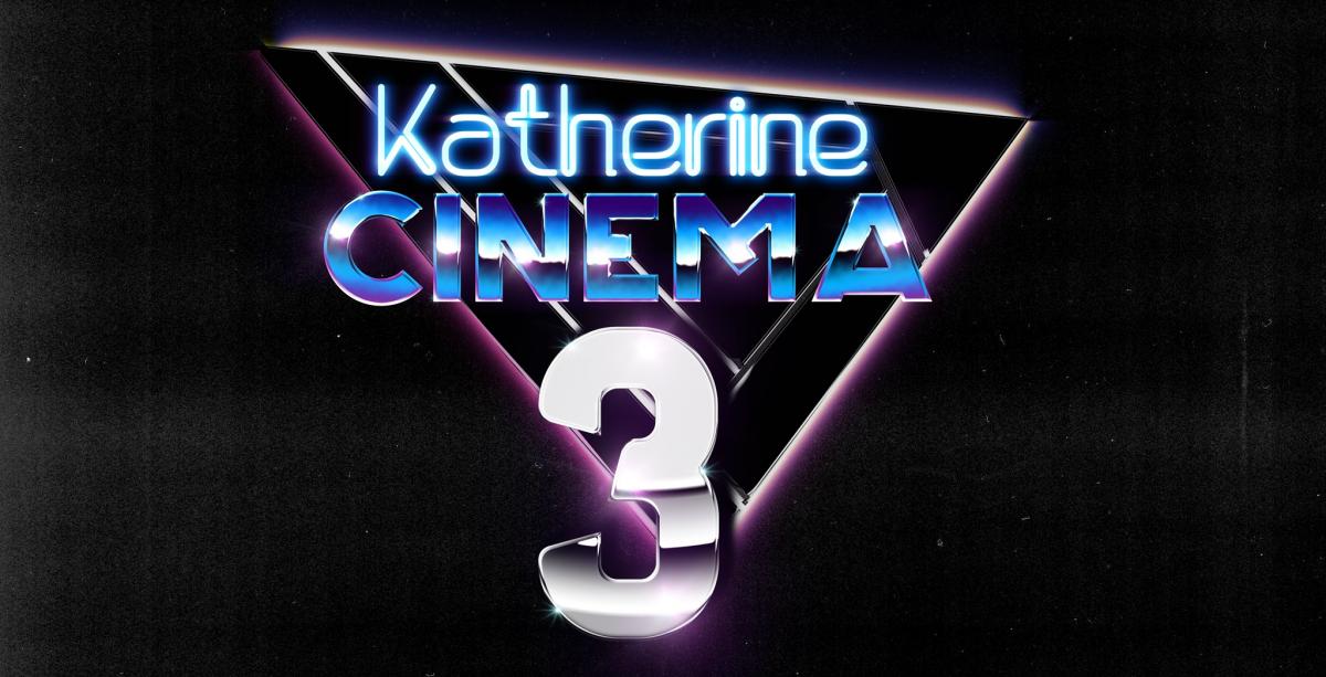 Katherine Cinema 3